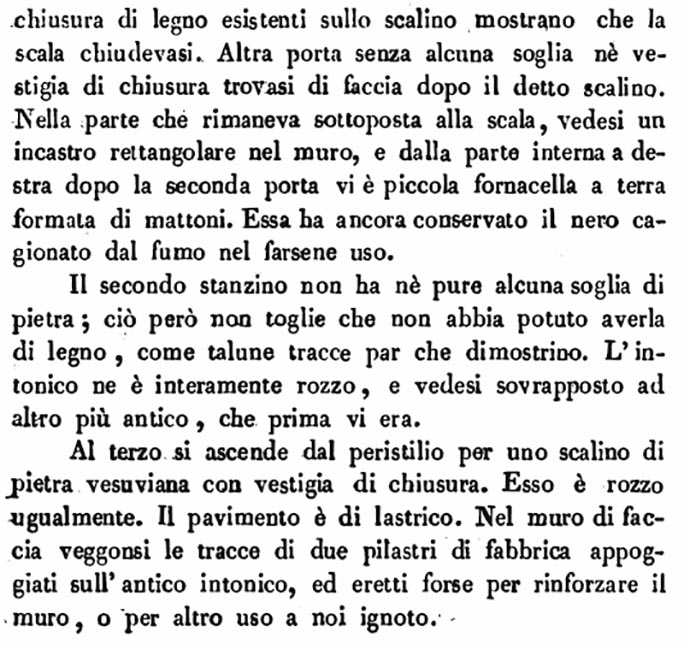 VII.4.57 Pompeii. Description by Avellino of cellae familiaricae.
See Avellino, F. M. Descrizione di una Casa Pompejana Disotterrata in Pompeii nell’anno 1831, 1832, 1833 la terza alle spalle del tempio della Fortuna Augusta. Naples, 1837, (p.31).
