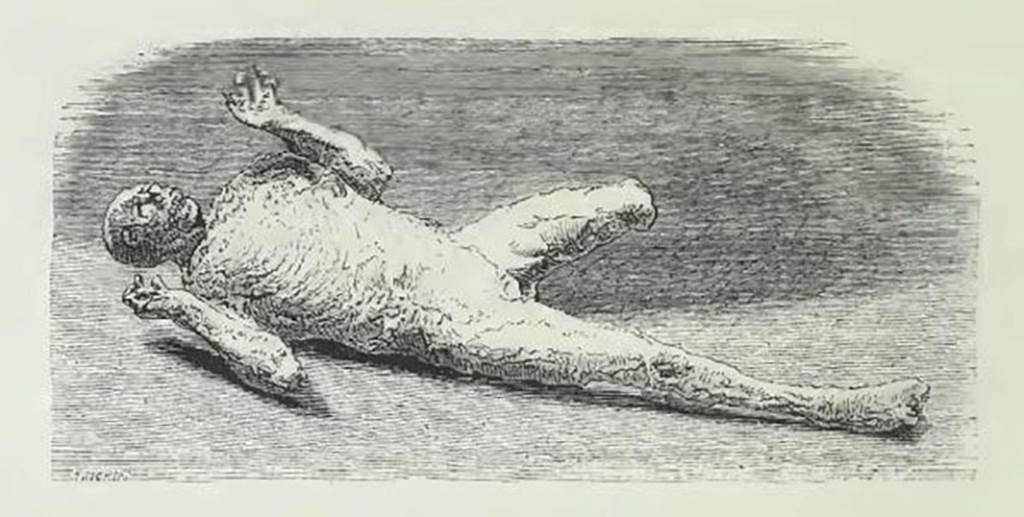 Plaster-cast of skeleton discovered in 1868, and originally displayed in VI.17.27 Pompeii.
According to Breton �
�..... the fifth plaster cast made in 1868 and not yet shown to the curious tourists, is conserved in one of the rooms of the School of Archaeology, and reproduced here. This unfortunate was found in a room on the left of the atrium in the House of Gavius Rufus: six other skeletons were with him. This moulding, the best made of all except for his left leg that could not be reproduced, it is also one whose expression is the most terrible; it is the personification of his despair at his last paroxysm.� 
See Breton, Ernest. 1870. Pompeia, Guide de visite a Pompei, 3rd ed. Paris, Guerin. (p.272-3) 
