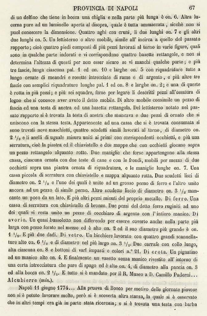 Boscotrecase, Villa on fondo Bergamasco at Casavitelli. 4th to 11th June 1774 excavation reports.
See Ruggiero M., 1888. Degli Scavi di Antichit� nelle Province di Terraferma Dell'Antico Regno di Napoli dal 1743 al 1876. Napoli: Morano, p. 67.
